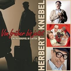 Von Früher Bis Jetzt von Herbert Knebel