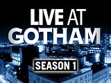 Live at Gotham Season 1