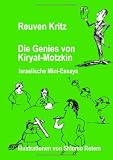 Die Genies von Kiryat Motzkin: Israelische Mini-Essays - Reuven Kritz