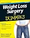 Books : Weight Loss Surgery For Dummies (For Dummies (Health & Fitness))