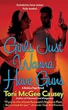 Girls Just Wanna Have Guns (Bobbie Faye, Book 2)