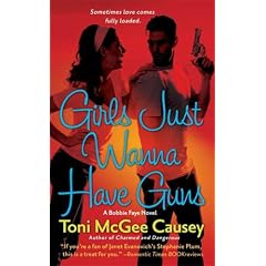 Girls Just Wanna Have Guns: A Bobbie Faye Novel