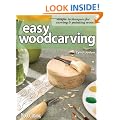 Easy Woodcarving: Simple Techniques for Carving and Painting Wood