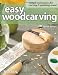 Easy Woodcarving: Simple Techniques for Carving & Painting Wood