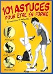�tre en forme en 101 astuces