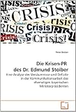 Produkt-Bild: Die Krisen-PR  des Dr. Edmund Stoiber: Eine Analyse der Vers&auml;umnisse und Defizite in der Kommunikationsarbeit des ehemaligen bayerischen Ministerpr&auml;sidenten