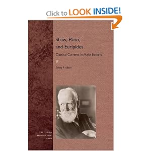 Shaw, Plato, and Euripides: Classical Currents in <i>Major Barbara</i> (Florida Bernard Shaw)