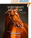 Secretariat's Meadow: The Land, the F...