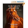 Secretariat's Meadow: The Land, the Family, the Legend