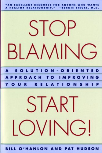 W W Norton & Co Stop Blaming, Start Loving!: A Solution-Oriented Approach to Improving Your Relationship