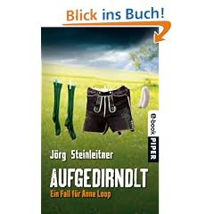 Aufgedirndlt: Ein Fall f�r Anne Loop