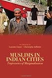Muslims in Indian cities : trajectories of marginalisation