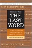 The Last Word: The Best Commentary and Controversy in American Education