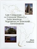 Late Cretaceous and Cenozoic History of Latin American Vegetation and Terrestrial Environments