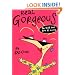 Real Gorgeous: The Truth about Body and Beauty