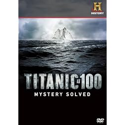 Titanic at 100: Mystery Solved