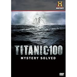 Titanic at 100: Mystery Solved
