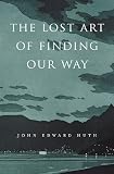 The Lost Art of Finding Our Way