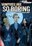 Vampires are so boring