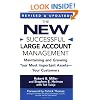 The New Successful Large Account Management: Maintaining and Growing Your Most Important Assets -- Your Customers