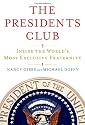 The Presidents Club: Inside the World's Most Exclusive Fraternity