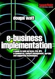 img - for E-business Implementation: A guide to web services, EAI, BPI, e-commerce, content management, portals, and supporting technologies (COMPUTER WEEKLY PROFESSIONAL) book / textbook / text book
