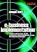 E-Business Implementation: A guide to Web Services, EAI, BPI, e-commerce, Content Management, Portals, and Supporting Technologies: A Guide to Web Services, ... Technologies (Computer Weekly Professional)