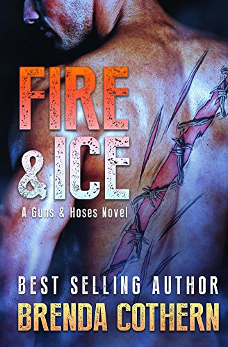 Fire & Ice: A Guns & Hoses Novel