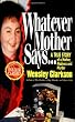Whatever Mother Says - A True Story of a Mother, Madness and Murder (St. Martin's True Crime Library)