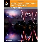 Night and Low-Light Photography Photo Workshop ~ Alan Hess