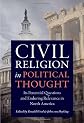 Civil Religion and Political Thought: Its Perennial Questions and Enduring Relevance in North America