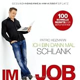Ich bin dann mal schlank im Job: Gesund abnehmen am Arbeitsplatzvon "Patric Heizmann"