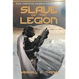SlaveoftheLegion:Book3oftheSoldieroftheLegionSeries