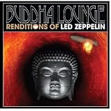 Buddha Lounge Renditions of Led Zeppelin