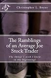 The Ramblings of an Average Joe Stock Trader: The things I wish I knew in the beginning!