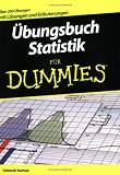 &Uuml;bungsbuch Statistik f&uuml;r Dummies: &Uuml;ber 200 L&ouml;sungen und Erl&auml;uterungen - Deborah Rumsey