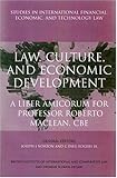 Law, culture, and economic development : a Liber Amicorum for Professor Roberto MacLean, CBE