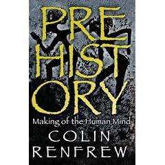 Prehistory: The Making of the Human Mind