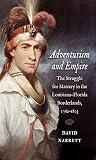 ISBN 9781469618333 product image for Adventurism and Empire: The Struggle for Mastery in the Louisiana-Florida Border | upcitemdb.com