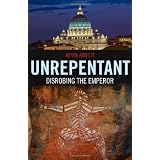 Unrepentant: Disrobing the Emperorby Kevin Annett