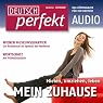 H&ouml;rbuch Deutsch perfekt Audio - Mein Zuhause. 10/2012