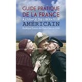 Guide pratique de la France � l'usage du lib�rateur am�ricainpar Isabelle Maillet