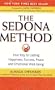 The Sedona Method: Your Key to Lasting Happiness, Success, Peace and Emotional Well-being