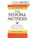 The Sedona Method: Your Key to Lasting Happiness, Success, Peace and Emotional Well-Being