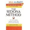 The Sedona Method: Your Key to Lasting Happiness, Success, Peace and Emotional Well-being