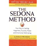 The Sedona Method: Your Key to Lasting Happiness, Success, Peace and Emotional Well-beingpar Hale Dwoskin