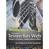 Texten f�rs Web: planen, schreiben, multimedial erz�hlenvon "Stefan Heijnk"