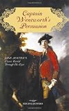 Captain Wentworth's Persuasion: Jane Austen's Classic Retold Through His Eyes
