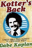 Kotter's Back: E-mails from a Faded Celebrity to a Bewildered World
