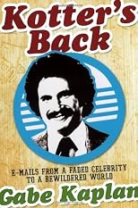 Kotter's Back: E-mails from a Faded Celebrity to a Bewildered World